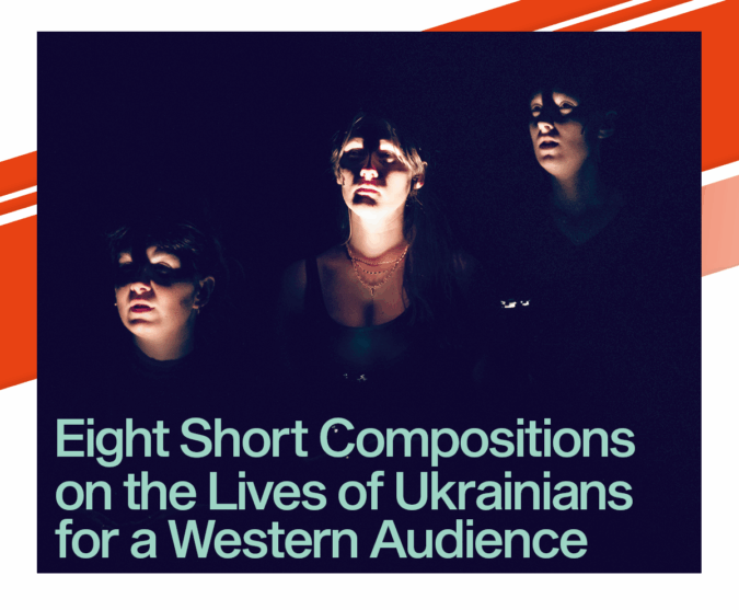 Eight Short Compositions on the Lives of Ukrainians for a Western Audience